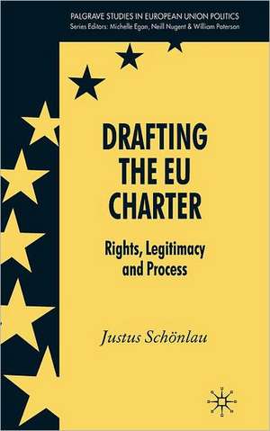 Drafting the EU Charter: Rights, Legitimacy and Process de J. Schönlau