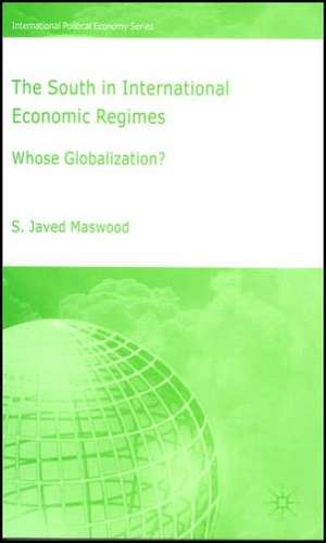 The South in International Economic Regimes: Whose Globalization? de S. Maswood