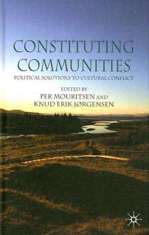 Constituting Communities: Political Solutions to Cultural Conflict de P. Mouritsen