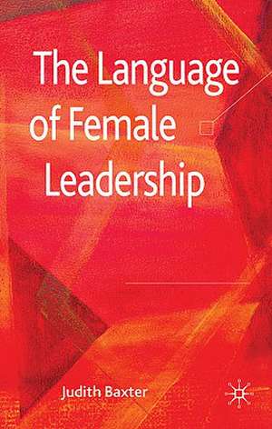 The Language of Female Leadership de J. Baxter