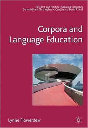 Corpora and Language Education de Lynne Flowerdew