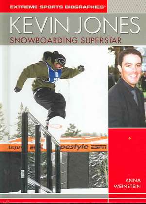 Kevin Jones: Snowboarding Superstar de Anna Weinstein