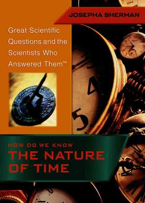 How Do We Know the Nature of Time de Josepha Sherman