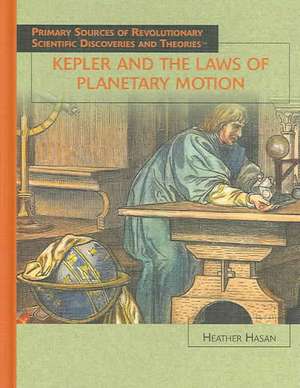 Kepler and the Laws of Planetary Motion de Heather Hasan