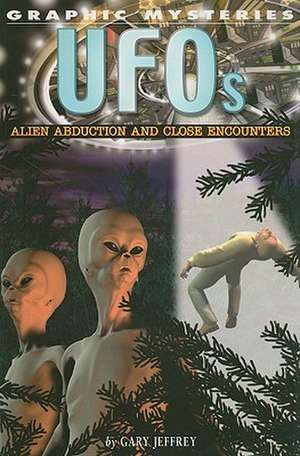 UFOs: Alien Abduction and Close Encounters de Gary Jeffrey