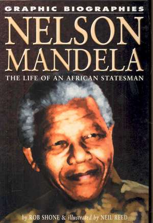 Nelson Mandela: The Life of an African Statesman de Rob Shone