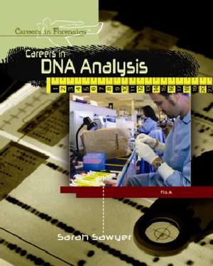 Careers in DNA Analysis de Sarah Sawyer