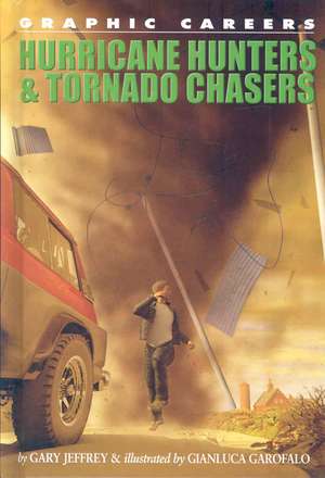 Hurricane Hunters and Tornado Chasers de Gary Jeffrey