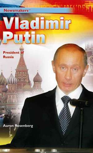 Vladimir Putin: President of Russia de Aaron Rosenberg