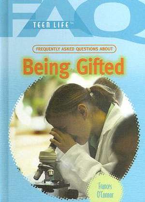 Frequently Asked Questions about Being Gifted de Frances O'Connor