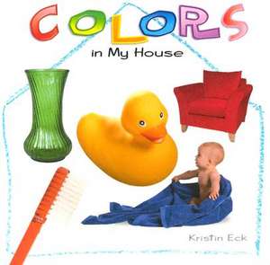 Colors in My House de Kristin Eck