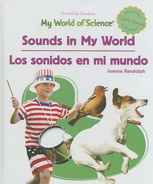 Sounds in My World/Los Sonidos En Mi Mundo de Joanne Randolph