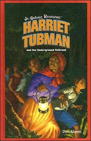 Harriet Tubman and the Underground Railroad de Dan Abnett