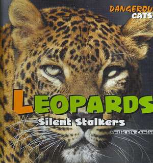 Leopards: Silent Stalkers de Amelie Von Zumbusch