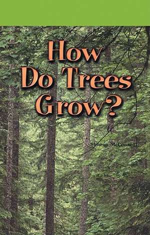 How Do Trees Grow? de Sharon McConnell