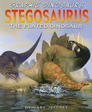 Stegosaurus: The Plated Dinosaur de Gary Jeffrey