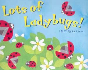 Lots of Ladybugs!: Counting by Fives de Michael Dahl