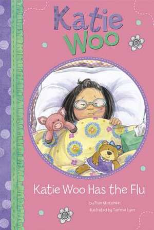 Katie Woo Has the Flu de Fran Manushkin