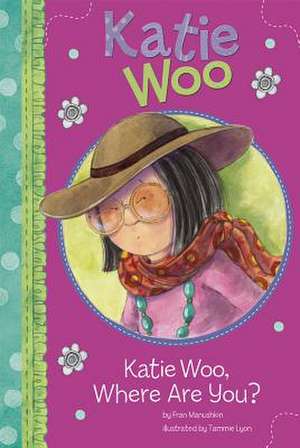 Katie Woo, Where Are You? de Fran Manushkin