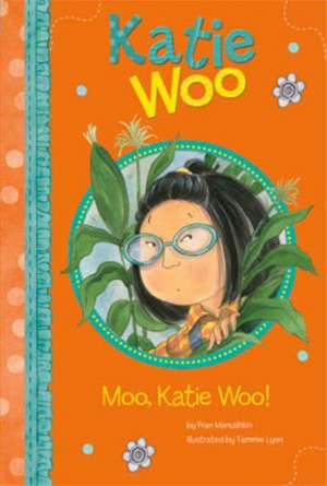 Moo, Katie Woo! de Fran Manushkin