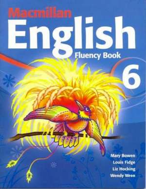 Bowen, M: Macmillan English 6 Fluency Book de Liz Hocking