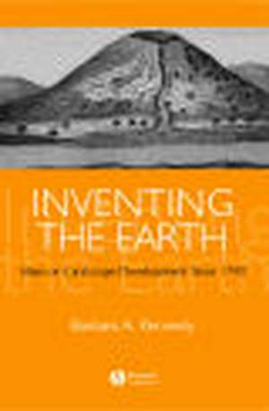 Inventing the Earth – Ideas on Landscape Development since 1740 de BA Kennedy