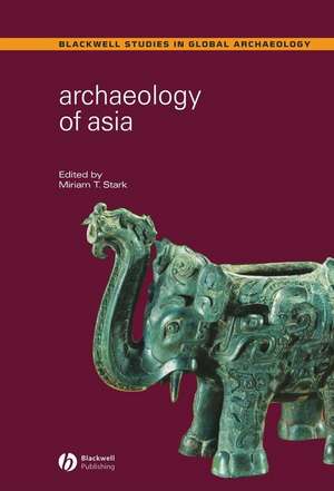 Archaeology of Asia de MT Stark