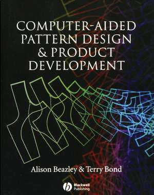 Computer–Aided Pattern Design & Product Developmen Development de A Beazley