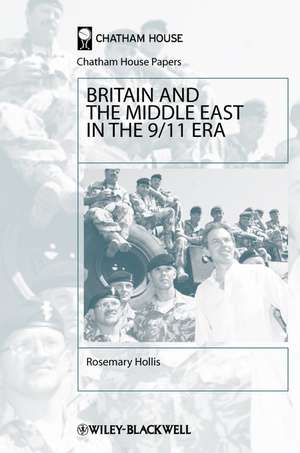 Britain and the Middle East in the 9/11 Era de R Hollis