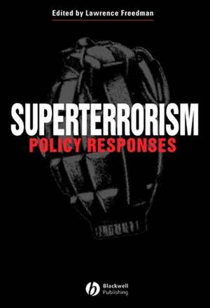 Superterrorism: Policy Responses de Lawrence Freedman