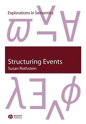 Structuring Events – A Study in the Semantics of Lexical Aspect de S Rothstein