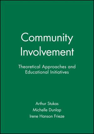 Community Involvement: Theoretical Approaches and Educational Initiatives Volume 58 Number 3 de A Stukas