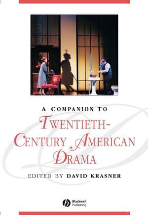 A Companion to Twentieth–Century American Drama de D Krasner