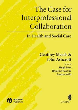 Case for Interprofessional Collaboration de Geoffrey Meads