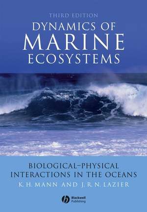 Dynamics of Marine Ecosystems – Biological– Physical Interactions in the Oceans 3e de KH Mann