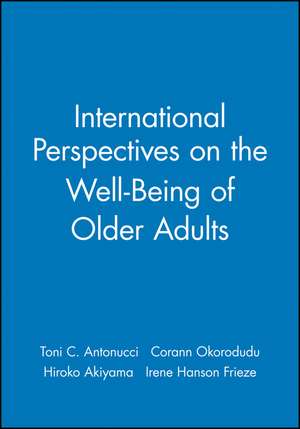 Journal of Social Issues: International Perspectives on the Well–Being of Older Adults Volume 58 Number 4 Winter 2002 de TC Antonucci