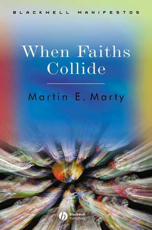 When Faiths Collide de ME Marty