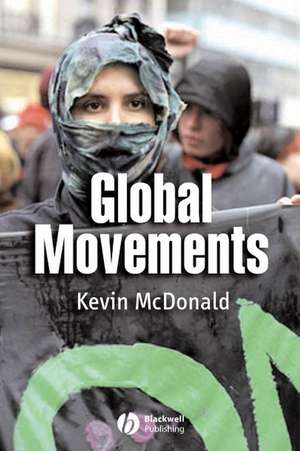 Global Movements – Action and Culture de K McDonald