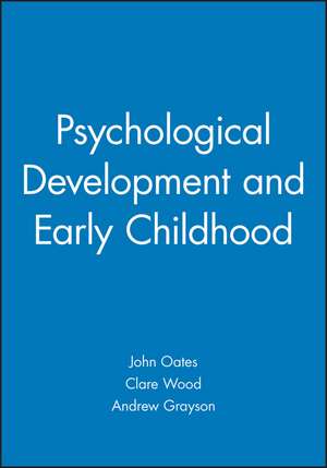 Psychological Development and Early Childhood de J Oates