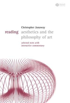 Reading Aesthetics and Philosophy of Art de C Janaway