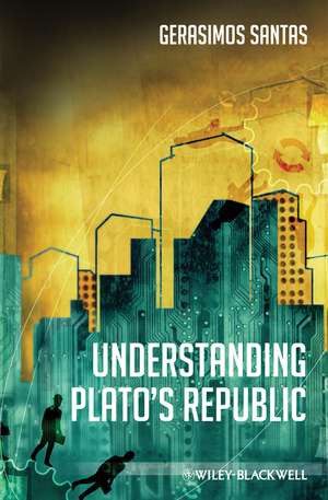 Understanding Plato′s Republic de G Santas