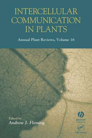 Intercellular Communication in Plants – Annual Plant Reviews V 16 de AJ Fleming