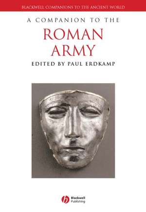 Companion to the Roman Army de Erdkamp