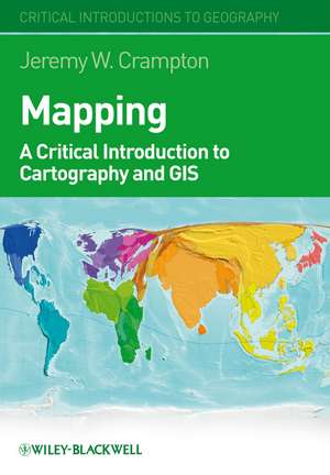 Mapping – A Critical Introduction to Cartography and GIS de JW Crampton