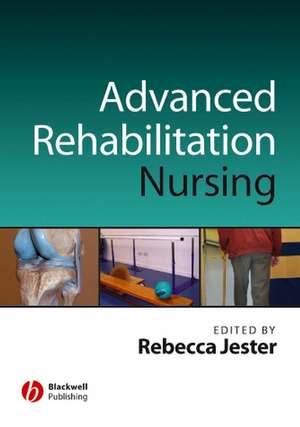 Advancing Practice in Rehabilitation Nursing de R Jester