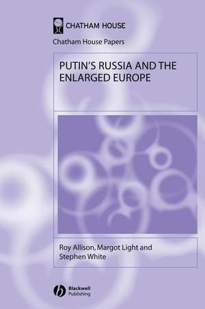 Putin′s Russia and the Enlarged Europe de R Allison