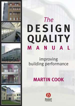 The Design Quality Manual – Improving Building Performance de M Cook