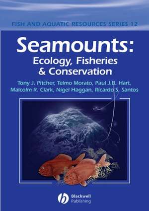 Seamounts – Ecology, Fisheries and Conservation de Pitcher