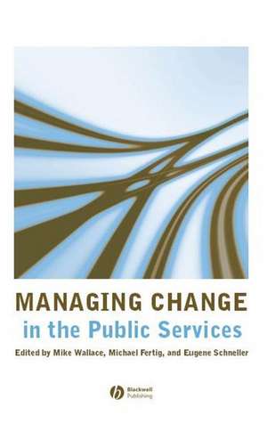 Managing Change in the Public Services de M Wallace