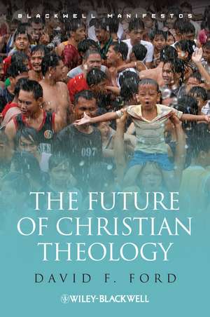 The Future of Christian Theology de D Ford